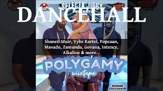 Selecta Jiggy  Polygamy Dancehall Mix 2022 Ft Shaneil Muir Vybz Kartel Popcaan Mavado Zamunda [upl. by Salocin]