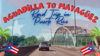 SPECTACULAR ROAD TRIP  AGUADILLA TO MAYAGÜEZ  PUERTO RICO [upl. by Ettore281]