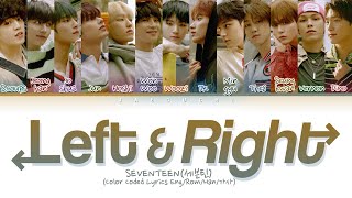 SEVENTEEN quotLeft amp Rightquot Color Coded Lyrics EngRomHan  세븐틴 Left amp Right 가사 [upl. by Philander35]