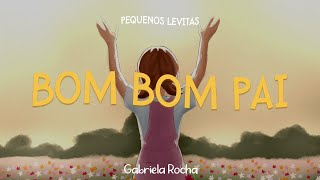 Gabriela Rocha  Bom Bom Pai Lyric Vídeo [upl. by Anaiq]