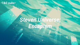 Escapism  Steven Universe lyrics [upl. by Isej374]