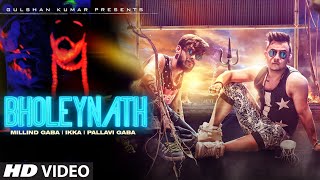 Bholeynath Millind Gaba Ikka Pallavi Gaba Full Video Song  Latest Hindi Song 2016 [upl. by Yrrad]