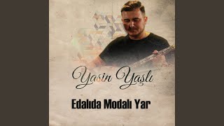 Edalıda Modalı Yar [upl. by Ginsberg253]