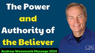 Andrew Wommack Message 2024  The Power and Authority of the Believer [upl. by Ez]