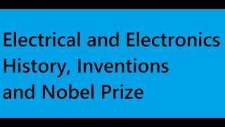 Inventions and Nobel Prize in Physics Electrical and Electronics Engineering History Achievements [upl. by Petua932]