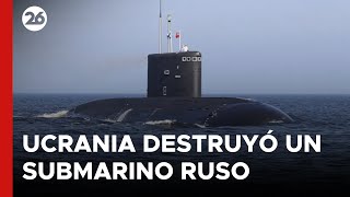 Ucrania destruyó un costoso submarino ruso [upl. by Adamec896]