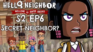 S2 EP6  Secret Neighbor  HelloNeighbor Cartoon  Welcome to Raven Brooks [upl. by Ahsertal613]