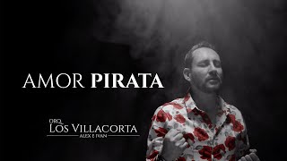 Los Villacorta  Amor Pirata Video Oficial [upl. by Mellicent624]