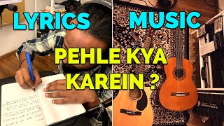 Lyrics or Music First  HINDI [upl. by Rosalee]