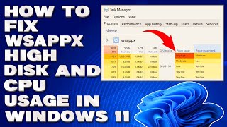 How To Fix WSAPPX High Disk And CPU Usage Issue in Windows 1011 Solution [upl. by Tertia]