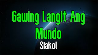 Gawing Langit Ang Mundo  Siakol  Original Karaoke Sound [upl. by Bolme806]