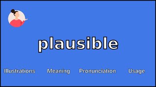 PLAUSIBLE  Meaning and Pronunciation [upl. by Nuris]