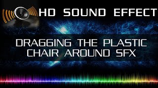 Dragging the plastic chair around  HD Sound effects [upl. by Ariahay]