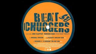 Beatchuggers Featuring Eric Clapton  Forever Man How Many Times Richard FsChuggin The Nut Mix [upl. by Edlun]