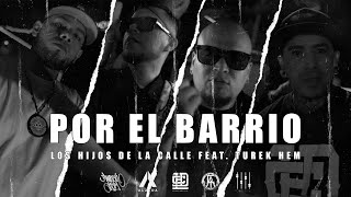 Los Hijos De La Calle  Por el barrio feat TurekHem [upl. by Nilrem]