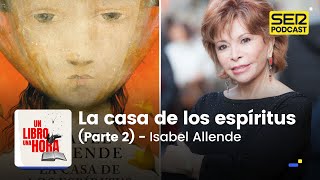 Un libro una hora 169  La casa de los espíritus Parte 2  Isabel Allende [upl. by Naarah935]