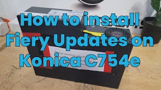 How to install Fiery Updates on Konica C754e konicaminolta fiery [upl. by Linn]