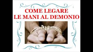 Come legare le mani al demonio [upl. by Omolhs868]