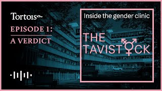 The Tavistock  Inside The Gender Clinic  Episode 1 A Verdict  FULL PODCAST SERIES [upl. by Eniamerej]