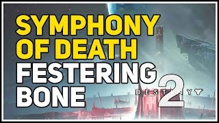 Festering Bone Symphony of Death Destiny 2 [upl. by Eniamej]