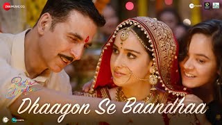 Dhaagon Se Baandhaa  Raksha Bandhan  Akshay Kumar  Arijit Singh Shreya Ghoshal Himesh R Irshad [upl. by Aynotan]