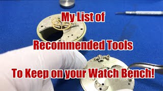 Tools you will need to start learning to fix watches My Recommendations [upl. by Og]