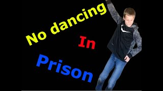 No dancing in prison [upl. by Bonnes]