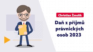 Daň z příjmů právnických osob 2023 a daňové přiznání za rok 2022 [upl. by Raimes]