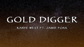 Kanye West Ft Jamie Foxx  Gold Digger Lyrics [upl. by Broek]