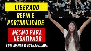 LIBERADO REFINANCIAMENTO E PORTABILIDADE Margem Extrapolada [upl. by Anirhtak]