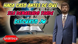 HAGA CASO A LA ADVERTENCIA ⚠️ DISCURSO JW TESTIGOS DE JEHOVÁ JWORG [upl. by Nilre940]