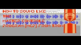 How to sound like The Master Control Program from TRON 1982 Using Audacity [upl. by Ediva]