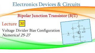 Lect 30 Voltage Divider bias circuit Numerical 2527 [upl. by Atinniuq523]