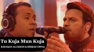 Tu Kuja Man Kuja  Naat  Rafaqat Ali amp Shiraz Uppal [upl. by Giah816]