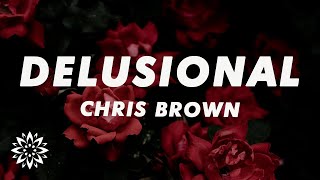 Chris Brown  Delusional Lyrics [upl. by Kcirdderf539]