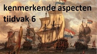 Kenmerkende aspecten tijdvak 6 [upl. by Pudendas]