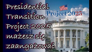 Presidential Transition Project 2025  chcesz się zaangażować Jest okazja [upl. by Isak923]