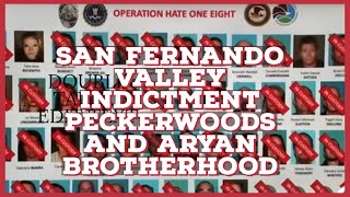 SAN FERNANDO VALLEY PECKERWOOD INDICTMENTSSEARCHING FOR VICTIMS WAS THE ARYAN’S AGENDA😳👀 [upl. by Dympha]