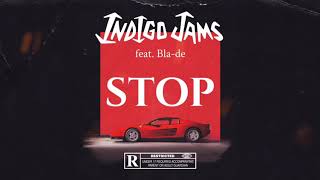 Indigo Jams  Stop feat Blade [upl. by Nerual475]