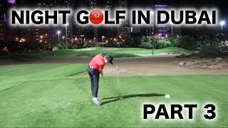 NIGHT GOLF IN DUBAI PART 3 [upl. by Anitsud398]