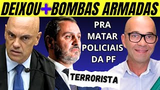 DEIXOU BOMBAS ARMADAS PRA MATAR POLICIAIS DIZ PF ALVO PRINCIPAL ERA ALEXANDRE DE MORAES [upl. by Nicky250]