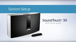 Bose SoundTouch 30  System Setup [upl. by Atinaj]