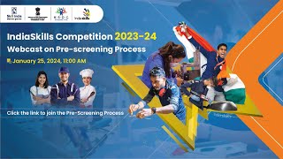 IndiaSkills Competition 202324  Webcast on Prescreening Process indiaskills [upl. by Rrats]