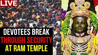 Ayodhya Ram Mandir Darshan Live Huge Crowd Outside Ram Mandir Breaks Police Barricades Ram Temple [upl. by Kosak]