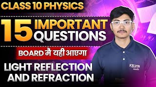 🔥Class 10th Science Light 15 MOST IMPORTANT QUESTIONS🔥 KELVIN [upl. by Wahkuna]