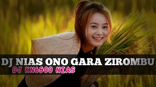 DJ NIAS ONO GARA ZIROMBU Snada Trio  DJ KN6500 NIAS Terbaru 2024 [upl. by Demitria]