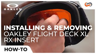 How to Install amp Remove Rx Inserts in the Oakley Flight Deck XL Snow Goggle  SportRx [upl. by Jehius]