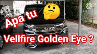 What is Golden Eye Toyota VELLFIRE [upl. by Pacorro]