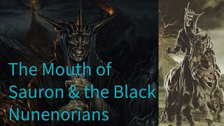 The Mouth of Sauron and the Black Numenorians l Tolkien Explained lordoftheringslore [upl. by Nirtak702]