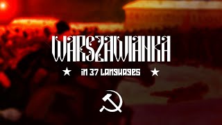 Warszawianka  In 37 Languages [upl. by Aicram]